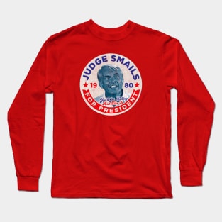 Judge Smails For President Long Sleeve T-Shirt